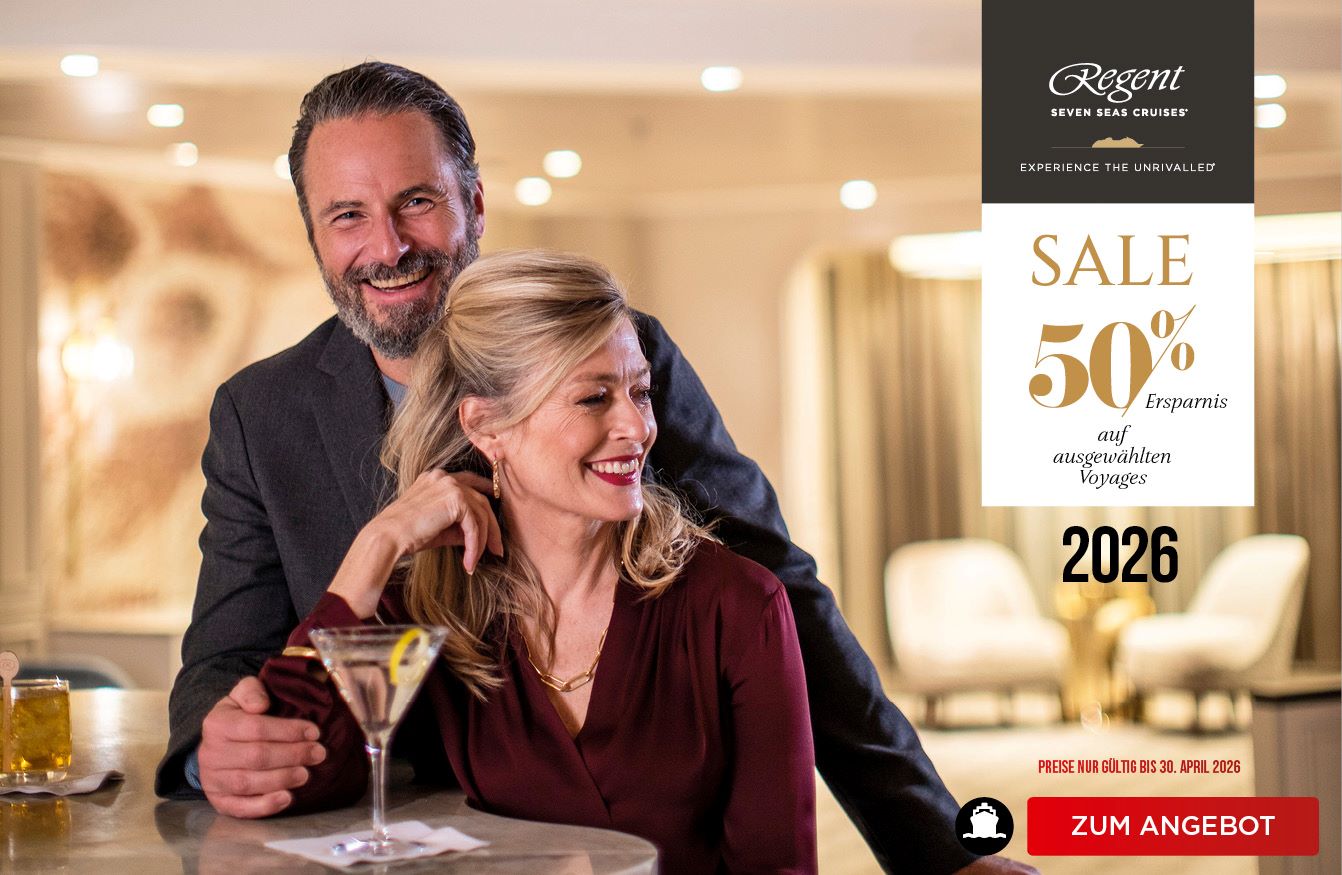 Regent Sale 50 % auf ausgewählte Kreuzfahrten